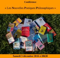 Conférence : Les Nouvelles Pratiques Philosophiques. Le samedi 3 décembre 2016 à La Roche sur Yon. Vendee.  20H30